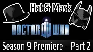 [BLIND REACTION] Doctor Who Season 9 Premiere (PART 2) - The Witch's Familiar