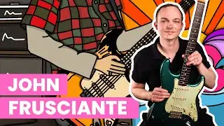 Play Guitar Like John Frusciante [Lesson 1 of 20 John] Frusciante Player Study