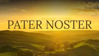 Pater Noster with Latin/English Text | Relaxing Gregorian Chant