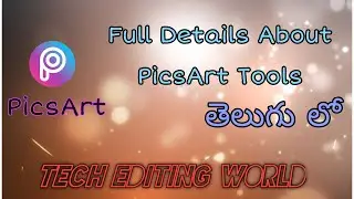 Full Details About PicsArt Tools // PicsArt Editing //In //Telugu