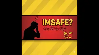IMSAFE? Why Pilots Fail the Most Important Checklist