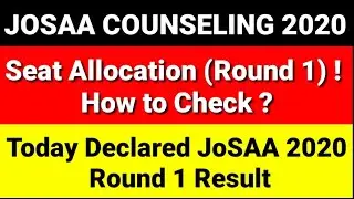 JoSAA 2020 Counseling Round 1 Seat Allotment Announced | How To Check Seat Allocation Round 1 #JOSAA