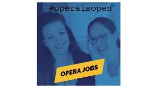 #operaisopen, Opera Jobs, Episode 1