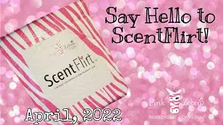 Pink Zebra ScentFlirt Unboxing: April, 2022