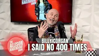 BILLY CORGAN - I Said No 400 Times - The Allison Hagendorf Show