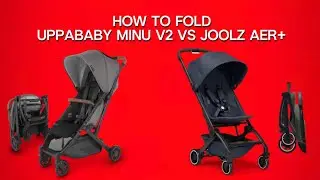 How to Fold: Joolz Aer+ VS Uppababy Minu V2