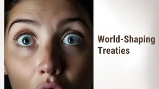 Major Treaties That Shaped the World