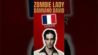 Zombie Lady - Damiano David // Cover (French translation / Traduction fran&ccedil;aise)