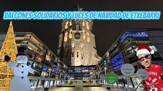 BALCONES SOLIDARIOS Y LUCES DE NAVIDAD DE ETXEBARRI 2025.