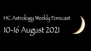 Astrology 10 - 16 August 2021 | First Quarter Moon, Mercury ingress Virgo, Venus ingress Libra +++