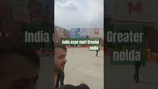 India expo Mart in Greater Noida by India expo and govt of U.P #shorts #viral