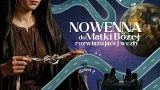 Nowenna do Matki Bożej rozwiązującej węzły || dzień 2