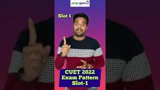 CUET 2022 exam pattern part-1 | Cuet Exam |PrepGuruu