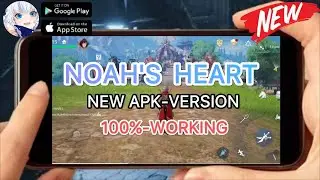 NOAH'S HEART (APK/GLOBAL) 2022 Working APK-File Updated Version 100%-Working w/ Proof.
