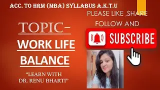 Work Life Balance -MBA study notes