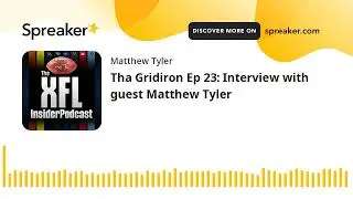 Tha Gridiron Ep 23: Interview with guest Matthew Tyler