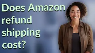 Does Amazon refund shipping cost?