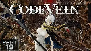 Provisional Government Center | Code Vein | Gameplay Walkthrough | pt.19 | PS4 Pro
