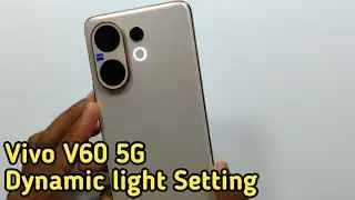 Vivo V60 5G Active Dynamic Effects light | enable Dynamic light on Call and Notifications