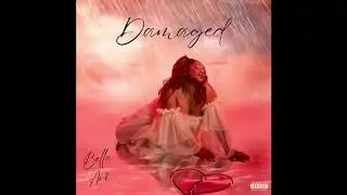 BELLA ARI - &ldquo;DAMAGED&rdquo; (Prod. by Ricci)
