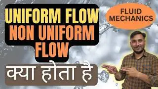 Uniform and Non Uniform Flow || SSC JE RRB JE EXAM
