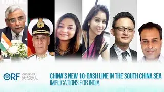 China&rsquo;s New 10-Dash Line in The South China Sea: Implications for India | Pooja Bhatt | Sunil Lanba