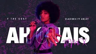 AH OUAIS F THE GOAT BY VLADIMIX & ANLEY - REMIX