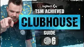 Rainbow Six Siege: The Best And Only CLUBHOUSE GUIDE You Need! | R6 TSM Achieved Pro Tips (R6S)