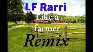 LF Rarri- like a Farmer Remix