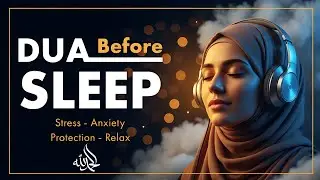 🛑 Dua Before Sleep | for Success, Rizq & Protection | Rest Your Heart in Allah&rsquo;s Care
