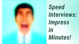 Speed Interviews: Quick Steps to Making an Impression!