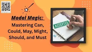 Modal Magic: Mastering Can, Could, May, Might, Should, and Must
