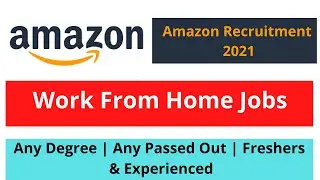 Amazon Recruitment 2021 | Amazon Jobs | Amazon | Work From Home Jobs | Jobs 2021