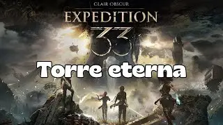 Clair Obscur: Expedition 33 | Desafio Final da Torre Eterna - TODOS OS ANDARES