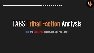 TABS Faction Analysis | Tribal Faction |