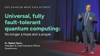 IEEE QCE 2024: Keynote Address with Dr. Rajeeb Hazra