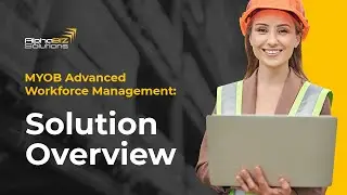 MYOB Advanced Workforce Management: Solution Overview