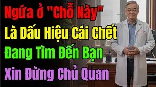Cảnh Báo Khẩn: Nếu Ngứa ở 'Vùng Này', Bạn Chỉ Có 72 Giờ Vàng Trước Khi Hối Hận Không Kịp.