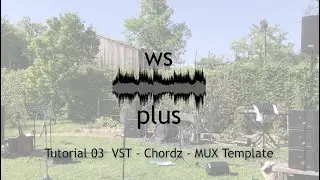 Tutorial 03 - Add a VST - Create a Template - split a MIDI Keyboard in MuLab DAW Software