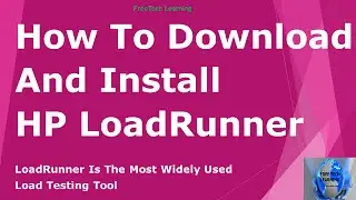 How To Download HP LoadRunner  And How To Install HP LoadRunner
