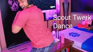 SCOUT DOING TWERK DANCE