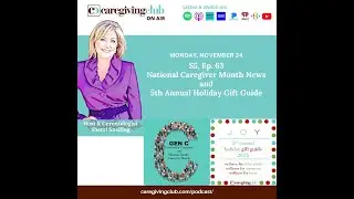 EP 63 NATIONAL FAMILY CAREGIVER MONTH,  SANDWICH GENERATION DEBT & MALE CAREGIVER MENTAL HEALTH