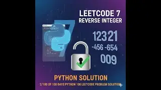#2 How to Reverse an Integer | LeetCode 7 Python | 100 Days of Coding Challenge - Day 2