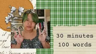 100 Word Challenge (30 Minute Edition)