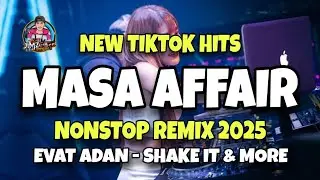 NEW TIKTOK HITS MASA AFFAIR MIX 2025 - EVAT ADAN - SHAKE IT & MORE - DJ JIMZCORE OFFICIAL