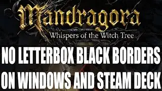 Fix Mandragora Whispers of the Witch Tree Black Bars Aspect Ratio With UltraWide Support