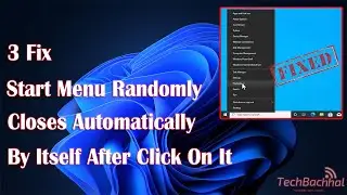 Start menu randomly closes Automatically by itself after Click on it - How To Fix start menu ✅