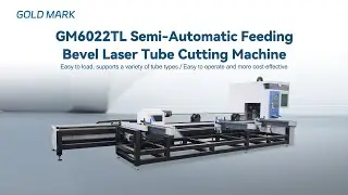 GM6022TL Semi-Automatic FeedingBevel Laser Tube Cutting Machine