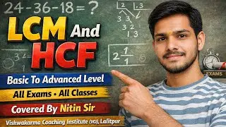 LCM And HCF One Shot 🔥🔥By Nitin Sir, Vishwakarma Coaching Institute, Pisnari Bag Lalitpur.