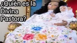Fiesta de la Divina Pastora | Conoce su historia